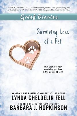 Grief Diaries: Surviving Loss of a Pet - Cheldelin Fell, Lynda, and Hopkinson, Barbara J