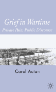 Grief in Wartime: Private Pain, Public Discourse