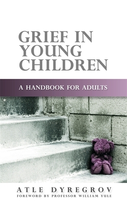 Grief in Young Children: A Handbook for Adults - Dyregrov, Atle