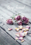 Grief Journal: My Journey Through Grief: Grief Recovery Workbook with Prompts
