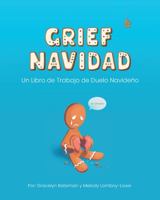 Grief Navidad: Un Libro de Trabajo de Duelo Navideo - Bateman, Gracelyn, and Lomboy-Lowe, Melody