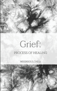 Grief: Process of Healing