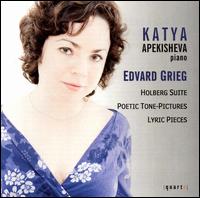 Grieg: Holberg Suite: Poetic Tone-Pictures; Lyric Pieces - Katya Apekisheva (piano)