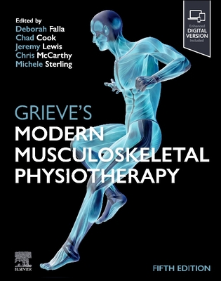 Grieve's Modern Musculoskeletal Physiotherapy - Falla, Deborah (Editor), and Lewis, Jeremy, PhD (Editor), and McCarthy, Christopher (Editor)