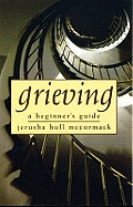 Grieving: A Beginner's Guide - McCormack, Jerusha