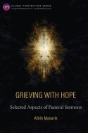 Grieving with Hope: Selected Aspects of Funeral Sermons