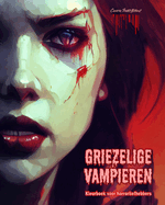 Griezelige vampieren Kleurboek voor horrorliefhebbers Creatieve vampiersc?nes voor volwassenen: Een verzameling angstaanjagende ontwerpen om creativiteit te stimuleren