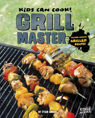 Grill Master: Finger-Licking Grilled Recipes: Finger-Licking Grilled Recipes - Omoth, Tyler