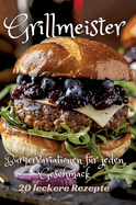 Grillmeister: Burgervariationen f?r jeden Geschmack