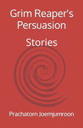 Grim Reaper's Persuasion: Stories