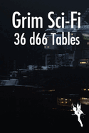 Grim Sci-fi: 36 d66 tables