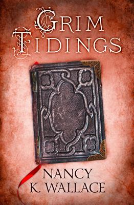 Grim Tidings - Wallace, Nancy K