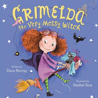 Grimelda: The Very Messy Witch - Murray, Diana