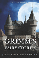 Grimm's Fairy Stories: with Original Illustrations