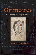 Grimoires: A History of Magic Books