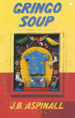 Gringo Soup - Aspinall, J. B.