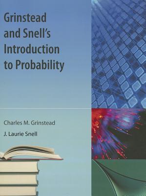 Grinstead and Snell's Introduction to Probability - Grinstead, Charles M