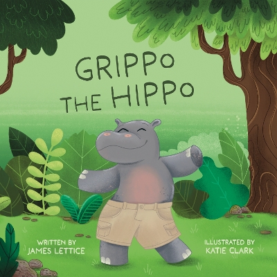 Grippo the Hippo - Lettice, James