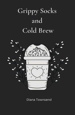 Grippy Socks and Cold Brew - Townsend, Diana