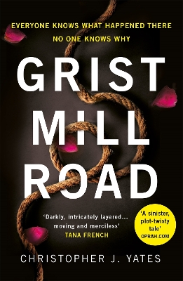 Grist Mill Road: Everyone knows what happened. No one knows why. - Yates, Christopher J.