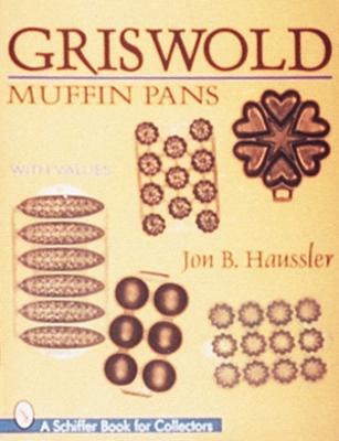 Griswold Muffin Pans - Haussler, Jon B