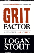 Grit Factor: 15 Attributes to Doing Life Better