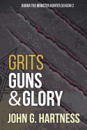 Grits, Guns, & Glory: Bubbs the Monster Hunter Season 2