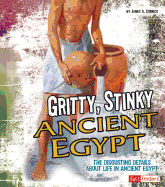 Gritty, Stinky Ancient Egypt: The Disgusting Details about Life in Ancient Egypt