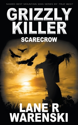 Grizzly Killer: Scarecrow - Warenski, Lane R