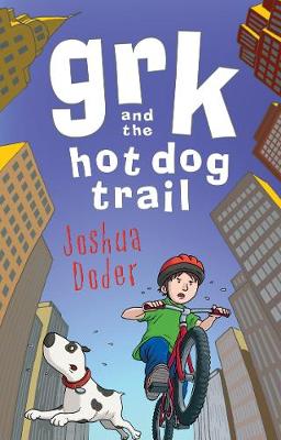 Grk and the Hot Dog Trail - Doder, Joshua