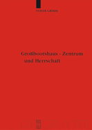 Gro?bootshaus - Zentrum und Herrschaft: Zentralplatzforschung in der nordeurop?ischen Arch?ologie (1.-15. Jahrhundert)