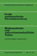 Gro?e Mathematische Formelsammlung: Mathematische Und Naturwissenschaftliche Tafeln