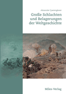 Gro?e Schlachten und Belagerungen der Weltgeschichte