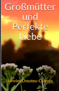 Gro?m?tter und Perfekte Liebe