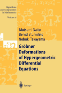 Grobner Deformations of Hypergeometric Differential Equations