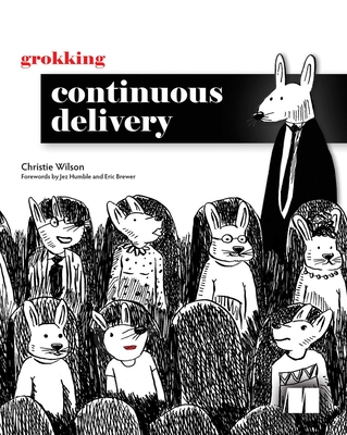 Grokking Continuous Delivery - Wilson, Christie