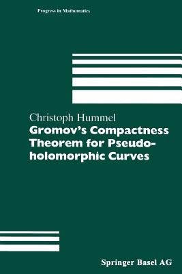 Gromov's Compactness Theorem for Pseudo-Holomorphic Curves - Hummel, Christoph