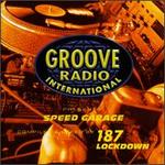 Groove Radio International Presents: Speed Garage