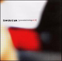 Groovetechnology, Vol. 1.3 - Swayzak