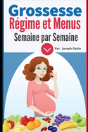 Grossesse: Rgime et Menus semaine par semaine: Pour femme enceinte