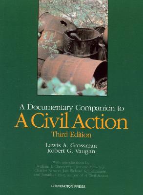 Grossman & Vaughn's a Civil Action: A Documentary Companion, 3D - Grossman, Lewis A
