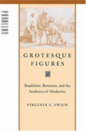 Grotesque Figures: Baudelaire, Rousseau, and the Aesthetics of Modernity