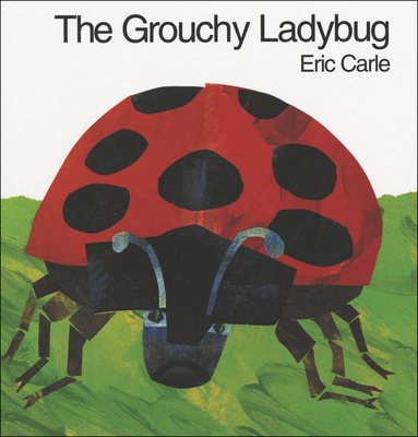 Grouchy Ladybug - Carle, Eric