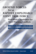 Ground Forces for a Rapidly Employabel Joint Task Force: First-Week Capabilities for Short-Warning Conflicts