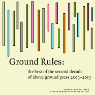 Ground Rules: The Best of Above/Ground Press 2003-2013