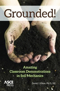 Grounded!: Amazing Classroom Demonstrations in Soil Mechanics