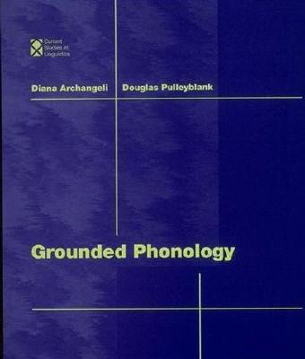 Grounded Phonology - Pulleyblank, Douglas George, and Archangeli, Diana B