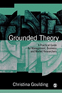 Grounded Theory: A Practical Guide for Management, Business and Market Researchers