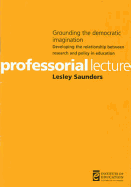 Grounding the Democratic Imagination: Developing the Relationship Between Research and Policy in Education