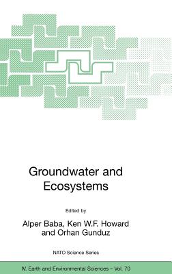 Groundwater and Ecosystems - Baba, Alper (Editor), and Howard, Ken W F (Editor), and Gunduz, Orhan (Editor)